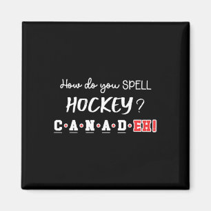 Funny Canada Hockey Eh Spelling Canadian Magnet