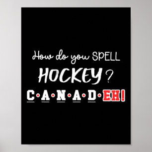 Funny Canada Hockey Eh Spelling Canadian  Poster