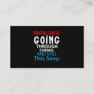 Funny Cancer Fighter Inspirational Quote Chemo Business Card