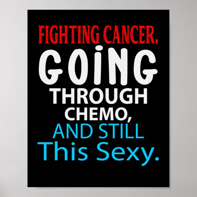 Funny Cancer Fighter Inspirational Quote Chemo Poster (Front)