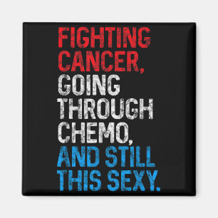 Funny Cancer Fighter Insrational Quote Chemo Patie Magnet