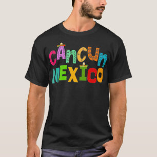 Funny Cancun Meico Sombrero Colourful Typography T-Shirt