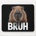 Funny Capybara Bruh  Mouse Pad<br><div class="desc">Funny Capybara Bruh</div>