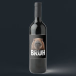 Funny Capybara Bruh  Wine Label<br><div class="desc">Funny Capybara Bruh</div>