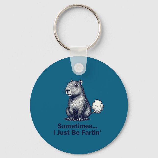 Funny Capybara Sometimes I Just Be Fartin’ Design  Key Ring (Front)