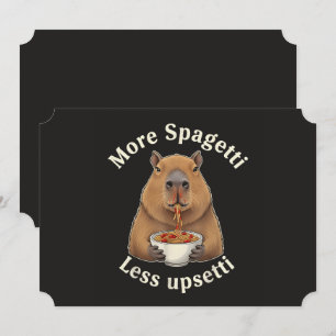 Funny Capybara Spaghetti Pun - More Spaghetti Less Invitation