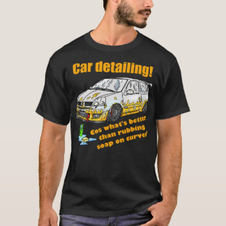 Funny Car Cleaning Car Detailing Car Wash Joke T-Shirt