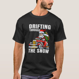 Funny Car Driving Santa As Drifting Through The Sn T-Shirt