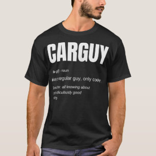 Funny Car Guy Gift CARGUY Definition Zip T-Shirt