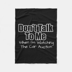 Funny Car Guy Gift - Don't Talk To Me Watching Car Fleece Blanket