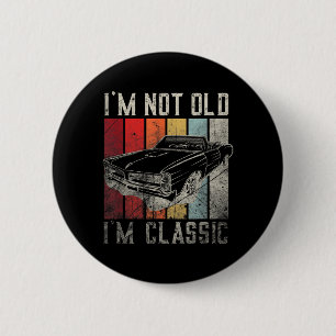 Funny Car Quote Retro Vintage Car Not Old Clic 6 Cm Round Badge