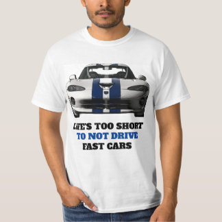 Funny Car Quotes - To Drive Fast Cars T-Shirt