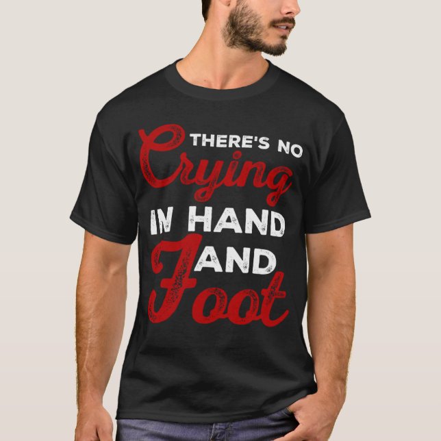 Funny Card Game There's No Crying In Hand and Foot T-Shirt (Front)