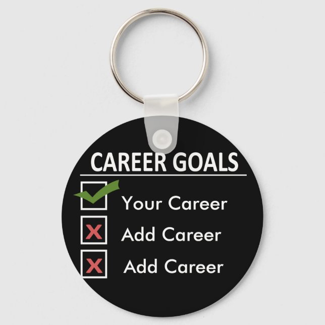 Funny Career Goals "Customise It" Key Ring (Front)
