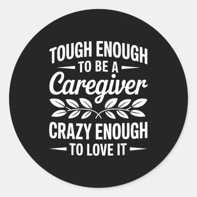 Funny Caregiver Art For Women Men Girls Caregiving Classic Round Sticker (Front)