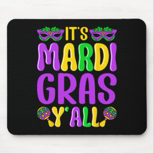 Funny Carnival Party Design Mardi Gras It's Mardi Mouse Pad
