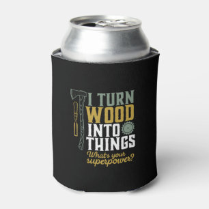 Funny Carpenter Handyman I Turn Wood Into Things Can Cooler