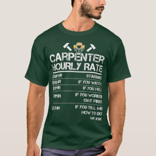 Funny Carpenter Hourly Rate Wood Working Labour R T-Shirt