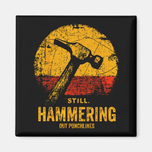 Funny Carpenter Still Hammering Out Punchlines Vin Magnet