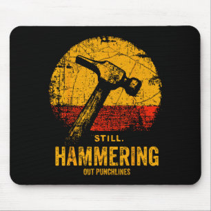 Funny Carpenter Still Hammering Out Punchlines Vin Mouse Pad