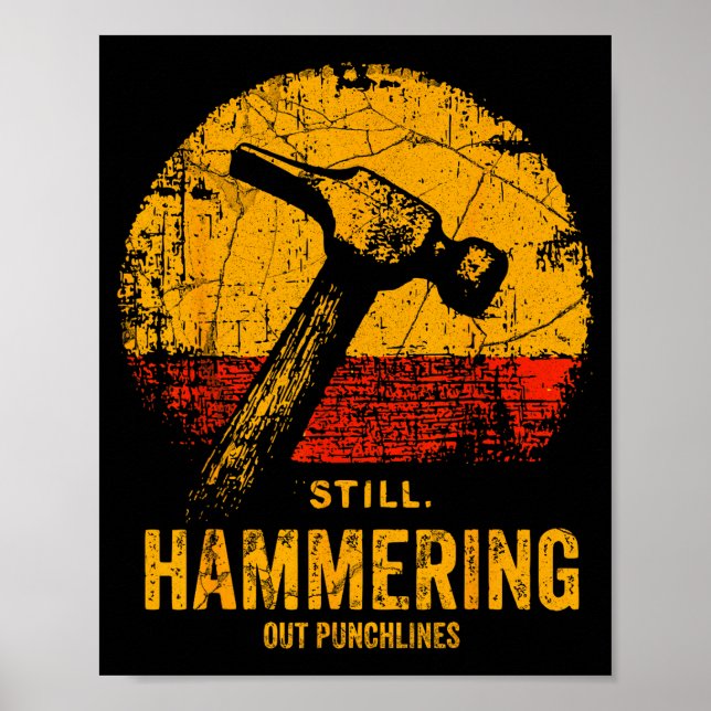 Funny Carpenter Still Hammering Out Punchlines Vin Poster (Front)