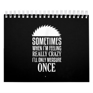 Funny Carpenter Woodworker Saw Measure Once Calendar