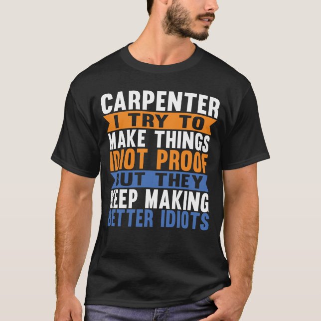 Funny Carpenter Woodworker Woodworking Lover T-Shirt (Front)