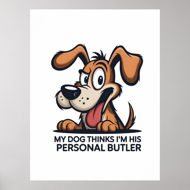 Funny Cartoon Dog Butler Quote Poster (Front)