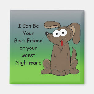 Funny Cartoon Dog with Saying Magnet