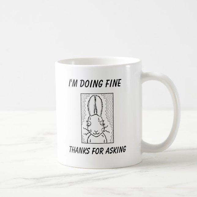Funny cartoon rabbit "I'm doing fine" Coffee Mug (Right)