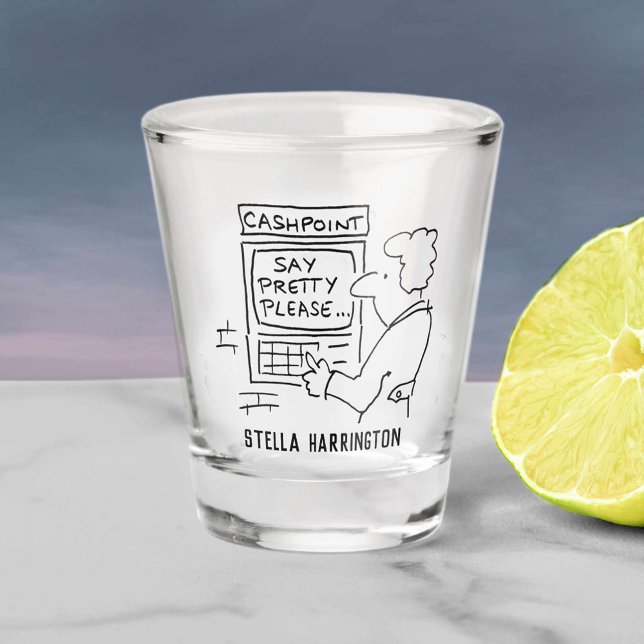 Funny Cash Machine "Say Please" Cartoon on a Shot Glass (Creator Uploaded)