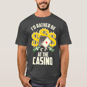 Funny Casino Lovers Gift For Gambling Men Women T-Shirt