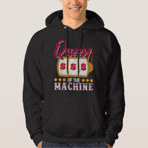 Funny Casino Slot Machine Queen Gambling Slot Mach Hoodie