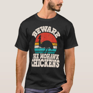 Funny Cassowary Beware Mohawk Chickens Cassowary L T-Shirt