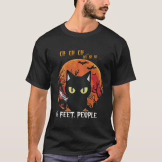 Funny Cat 6 Feet People Oh Oh Oh Scary Halloween C T-Shirt