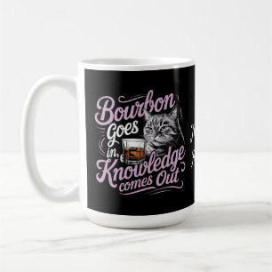 Funny Cat and Bourbon Graphic Knowledge Comes Out  Coffee Mug