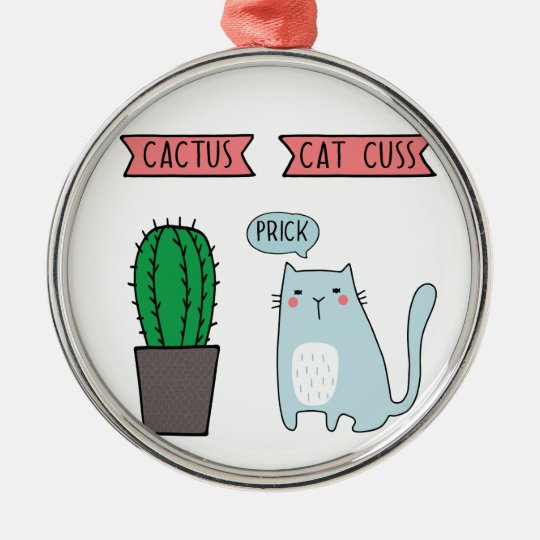 Funny cat and cactus metal ornament