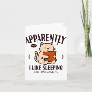 Funny Cat Apparently, I Like Sleeng  Card