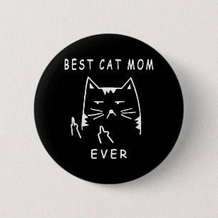 funny cat best cat mum ever meow with my cat funny 6 cm round badge
