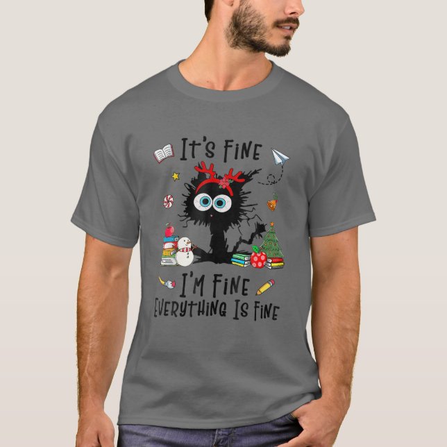 Funny Cat Black It’S Fine I’M Fine Everything Is F T-Shirt (Front)
