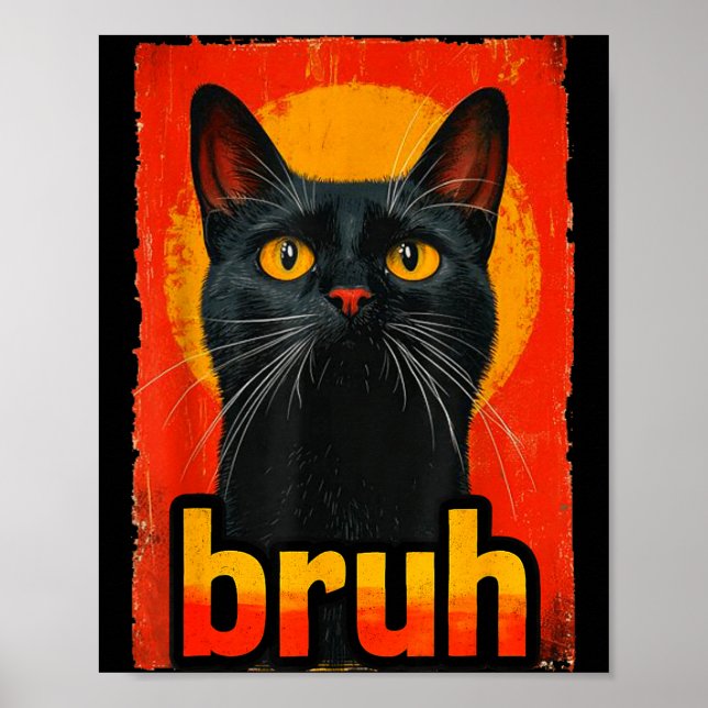 Funny Cat Bruh For Teens Boys Girls Men Women Meme Poster (Front)