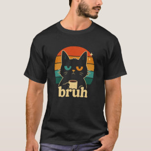 Funny Cat Bruh Humour Retro Pet Lover Bros Novelty T-Shirt