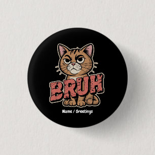 Funny Cat Bruh Meme Graphic Humour Cat Lover Gift 3 Cm Round Badge
