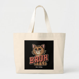 Funny Cat Bruh Meme Graphic Humour Cat Lover Gift Large Tote Bag