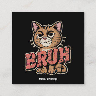 Funny Cat Bruh Meme Graphic Humour Cat Lover Gift Square Business Card