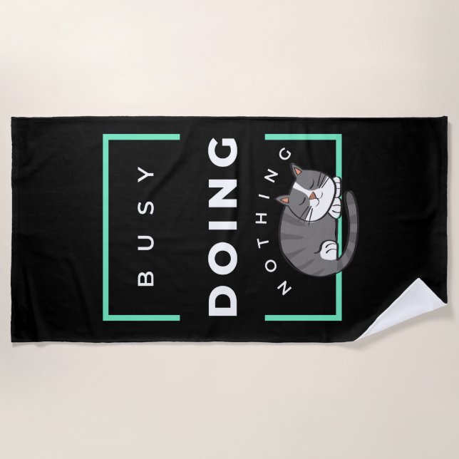 FUNNY CAT BUSY DOING NOTHING  BEACH TOWEL (Front)