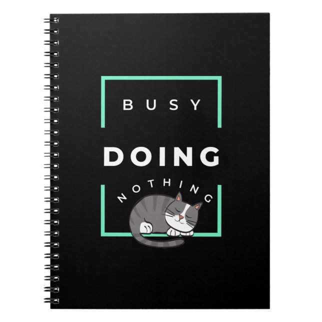 FUNNY CAT BUSY DOING NOTHING  NOTEBOOK (Front)