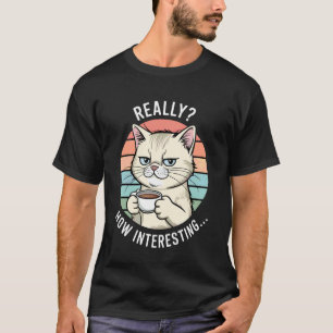 Funny Cat Cats Kitten Coffee Drinker Sarcastic Jok T-Shirt