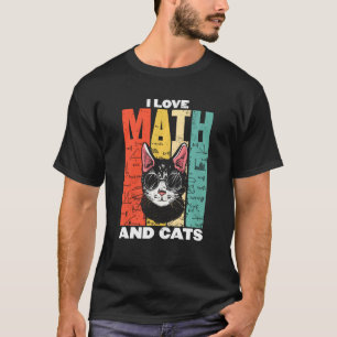 Funny Cat Cats Lover I Love Math It Makes People C T-Shirt