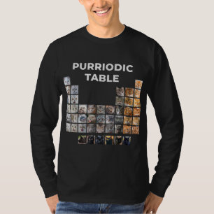 Funny Cat Chemistry Pun Periodic Table Gift For Me T-Shirt